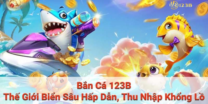 Lợi ích khi chơi bắn cá 123b